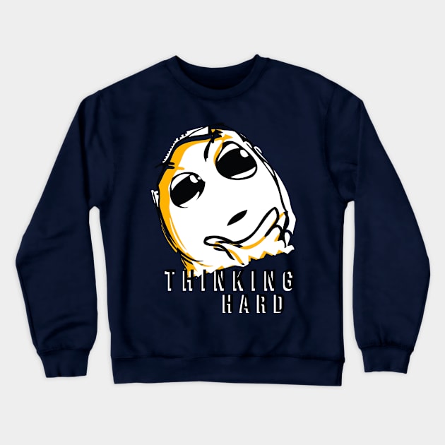 Thinking Hard Crewneck Sweatshirt by TEXAPLANET